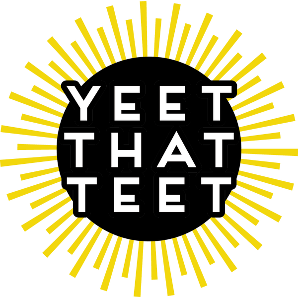 Yeet That Teet